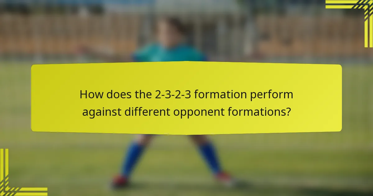 How does the 2-3-2-3 formation perform against different opponent formations?