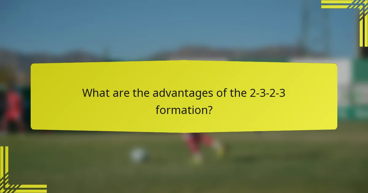 What are the advantages of the 2-3-2-3 formation?