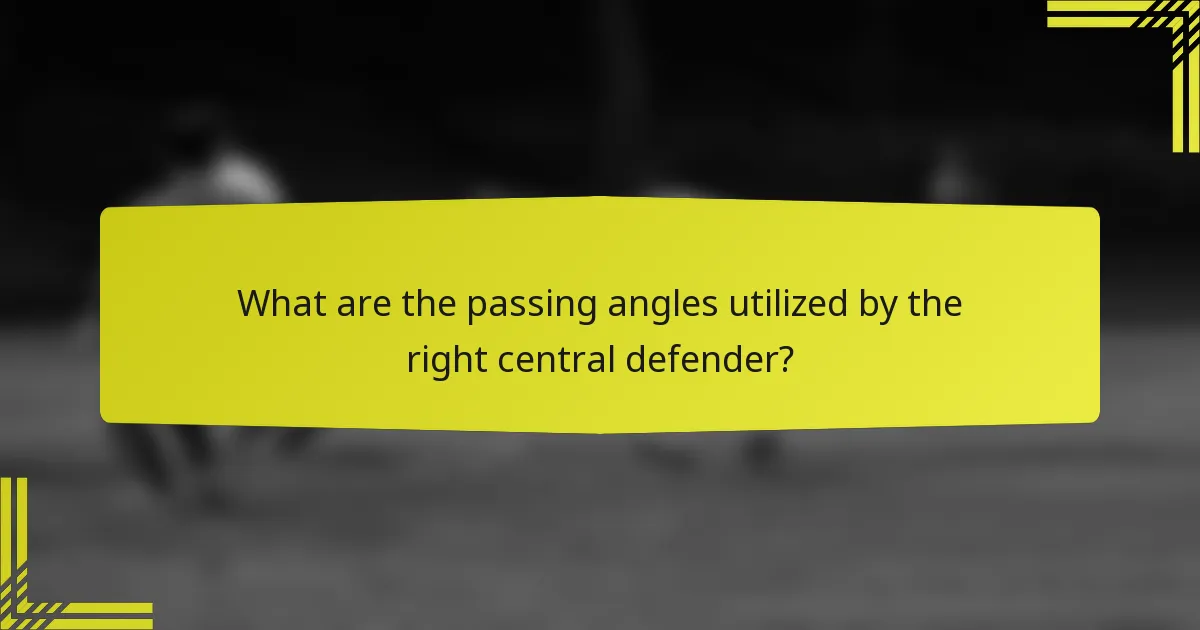 What are the passing angles utilized by the right central defender?