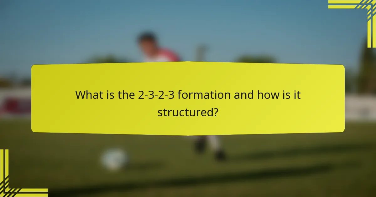 What is the 2-3-2-3 formation and how is it structured?
